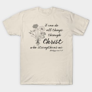 Philippians 4:13 I Can Do All Things Through Christ T-Shirt